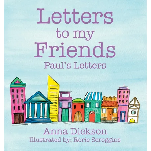 Letters to my Friends: Paul's Letters