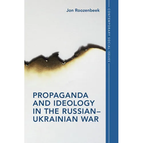 Propaganda and Ideology in the Russian-Ukrainian War