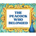 The Peacock Who Belonged