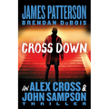 Cross Down: An Alex Cross and John Sampson Thriller
