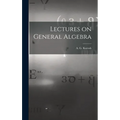 Lectures on General Algebra