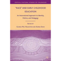 Race and Early Childhood Education: An International Approach to Identity, Politics, and Pedagogy