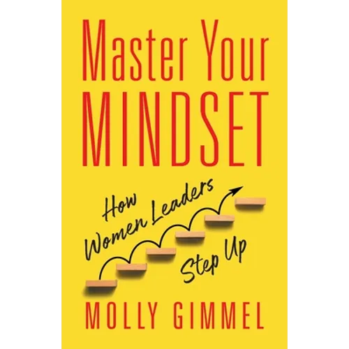 Master Your Mindset: How Women Leaders Step Up