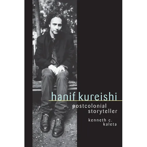 Hanif Kureishi: Postcolonial Storyteller