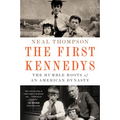 The First Kennedys: The Humble Roots of an American Dynasty