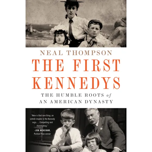 The First Kennedys: The Humble Roots of an American Dynasty