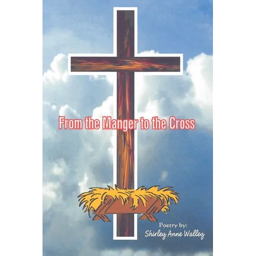 From the Manger to the Cross