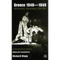 Greece 1940-1949: Occupation, Resistance, Civil War: A Documentary History
