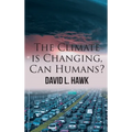 The Climate is Changing, Can Humans?