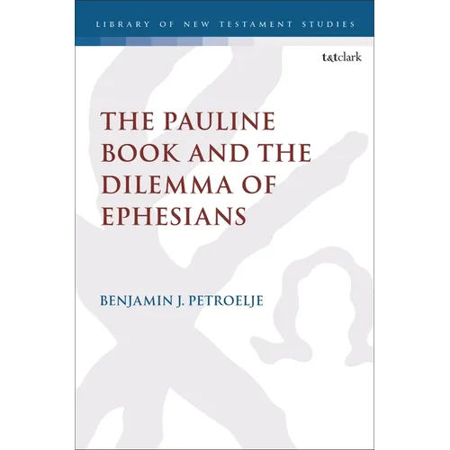 The Pauline Book and the Dilemma of Ephesians