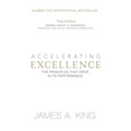 Accelerating Excellence: The Principles that Drive Elite Performance