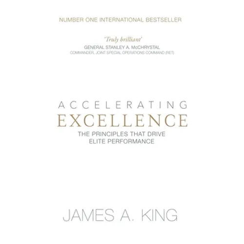 Accelerating Excellence: The Principles that Drive Elite Performance