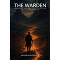 The Warden from Shadows to Light Vol-1 - The Beginning