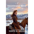 A Sweetwater River Romance: Expanded Edition