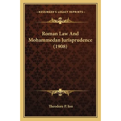 Roman Law And Mohammedan Jurisprudence (1908)