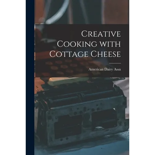 Creative Cooking With Cottage Cheese