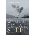 We Shall Not All Sleep