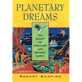 Planetary Dreams: The Quest to Discover Life Beyond Earth