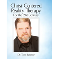 Christ Centered Reality Therapy for the 21st Century