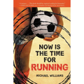 Now Is the Time for Running