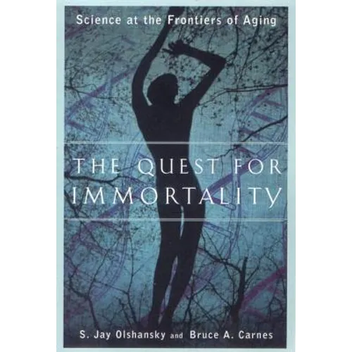 The Quest for Immortality: Science at the Frontiers of Aging