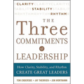 Three Commitments of Leadership: How Clarity, Stability, and Rhythm Create Great Leaders