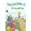 Three Little Gnomes and a Boy Named Orion: Adapted: Easy / Beginner Reader Verison for Kids