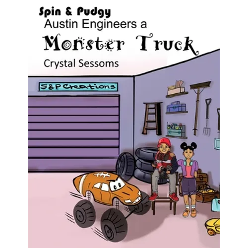 Spin and Pudgy - Austin Engineers a Monster Truck