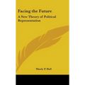 Facing the Future: A New Theory of Political Representation