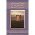 Dreams and Visions in the Bible and Related Literature