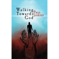 Walking Towards God