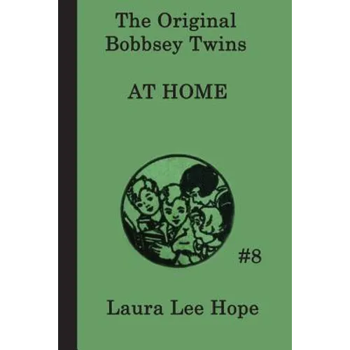 The Bobbsey Twins at Home: A Children's Adventure