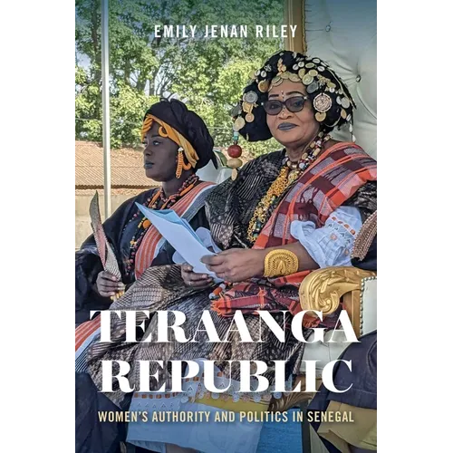 Teraanga Republic: Women's Authority and Politics in Senegal