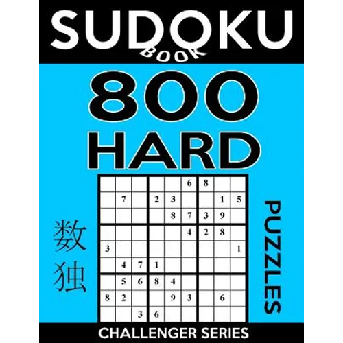 Sudoku Book 800 Hard Puzzles: Sudoku Puzzle Book With Only One Level of Difficulty