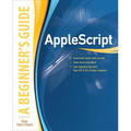 Applescript: A Beginner's Guide