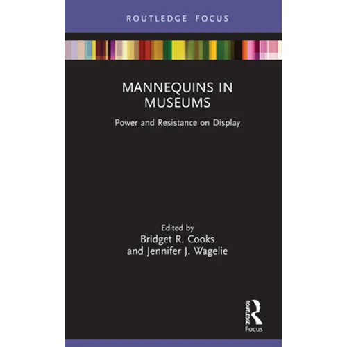 Mannequins in Museums: Power and Resistance on Display