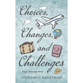 Choices, Changes, and Challenges