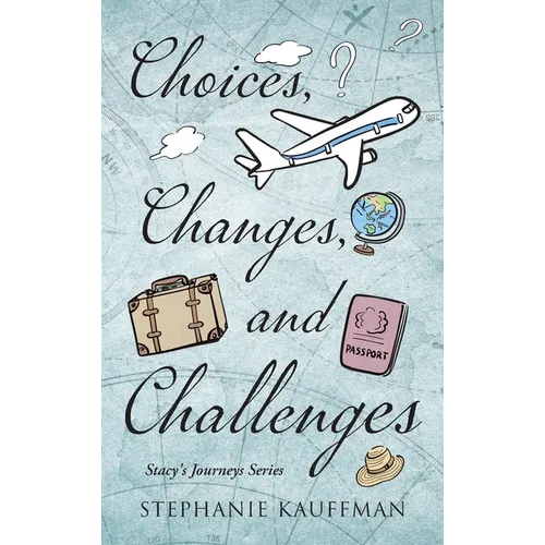 Choices, Changes, and Challenges