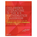 Children's Literature in the K-3 Mathematics Classroom: 50 Activities Based on the Common Core State Standards for Mathematics