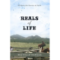 Reals of Life: 50 Real-Life Stories of Faith (color interior)