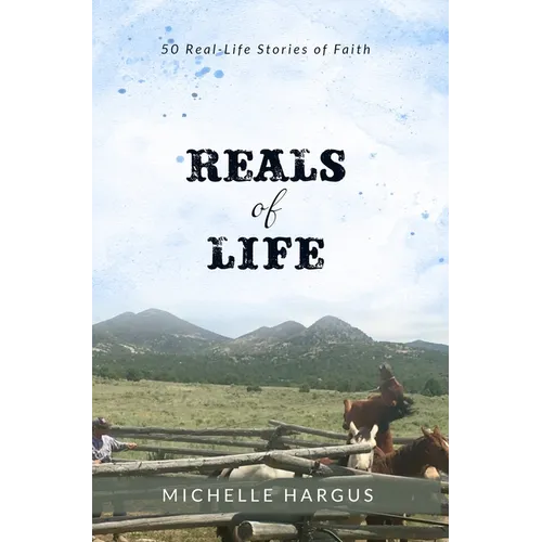 Reals of Life: 50 Real-Life Stories of Faith (color interior)