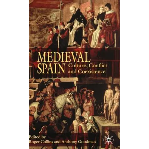Medieval Spain: Culture, Conflict and Coexistence