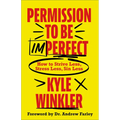 Permission to Be Imperfect: How to Strive Less, Stress Less, Sin Less