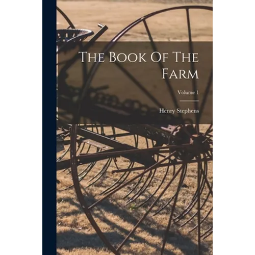 The Book Of The Farm; Volume 1