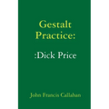 Gestalt Practice: Dick Price