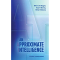 An Approximate Intelligence: Where AI Began, How It Works, What It Means