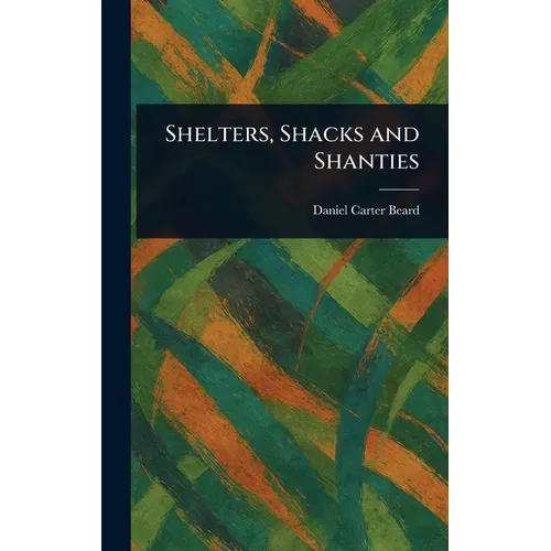 Shelters, Shacks and Shanties