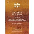 The Power of Stories: Mythodrama: Conflict Management and Group Psychotherapy with Children and Adolescents Using Stories