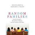 Random Families: Genetic Strangers, Sperm Donor Siblings, and the Creation of New Kin