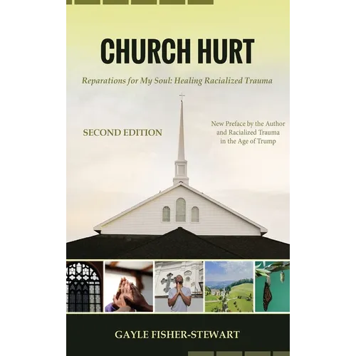 Church Hurt: Reparations for My Soul: Healing Racialized Trauma
